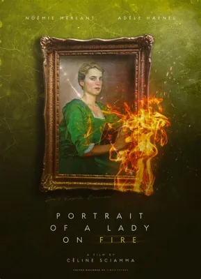 Portrait of a Lady on Fire: Un Ardente Ritratto di Amore e Identità Femminile!