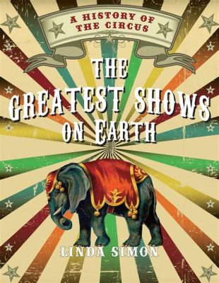 The Greatest Show on Earth! A Tale of Romantic Tension and Circus Extravaganza!